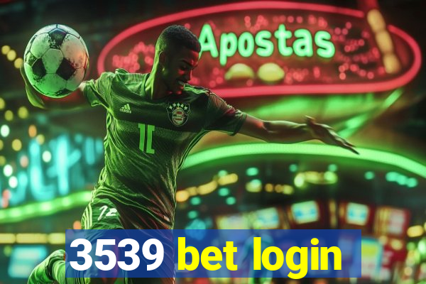 3539 bet login